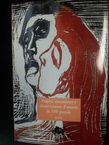 PALPITI, OSSESSISONI E DISAVVENTURE D'AMORE IN 100 PAROLE